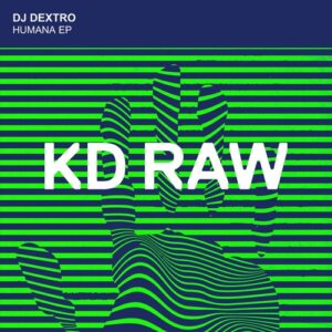 DJ Dextro - Humana EP [KDRAW105]
