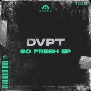 DVPT - So Fresh EP [SEQ151]