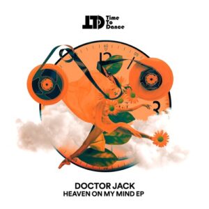Doctor Jack - Heaven On My Mind [Time To Dance Rec]