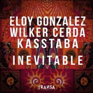Eloy Gonzalez, Kasstaba, Wilker Cerda - Inevitable [TRANSA587]