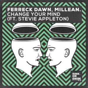 Ferreck Dawn, Millean. - Change Your Mind (feat. Stevie Appleton) [Extended Mix] [5054197828270]
