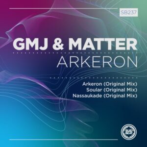 GMJ & Matter - Arkeron [SB237]