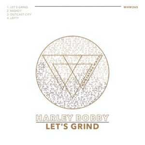 Harley Bobby - Let's Grind [WHW265]