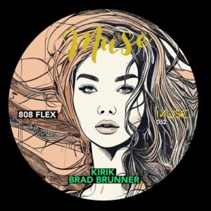 KIRIK, Brad Brunner - 808 Flex EP [MUSE052B]