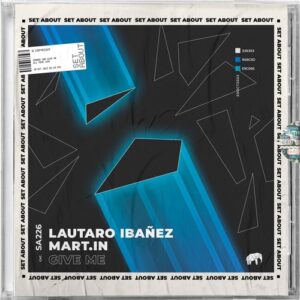 Lautaro Ibañez, Mart.in - Give Me [SA226]