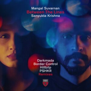 Mangal Suvarnan, Sanyukta Krishna - Between the Lines - Remixes [MM15250]