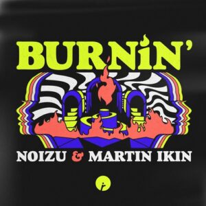 Martin Ikin, Noizu - Burnin' [IR0231B]