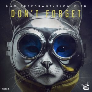 Max Freegrant, Slow Fish - Don't Forget [FG584]