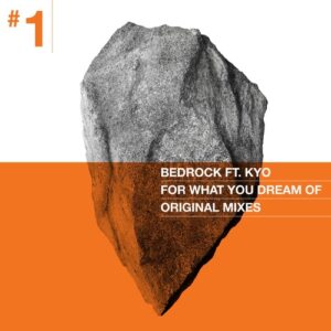 Nick Muir, Bedrock, John Digweed & Kyo - For What You Dream Of [BEDFWYDO1]