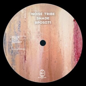 Noise Tribe - Shade [BPOS071]