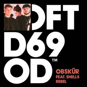 Obskür, SHELLS - Rebel - Extended Mix [DFTD690D3]