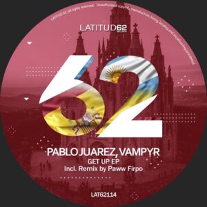 Pablo Juarez, Vampyr - Get Up EP [LAT62114]