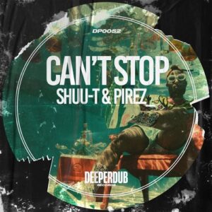 PireZ_, Shuu-T - Can't Stop [DP0052B]