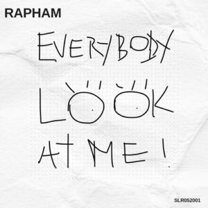Rapham - Everybody Look At Me [SLR0520001]