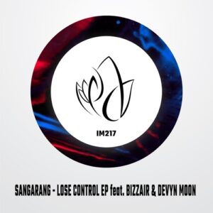 Sangarang, Bizzair, Devyn Moon - Lose Control EP [IM217]