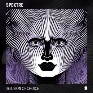 Spektre - Delusion of Choice [RSPKT216]