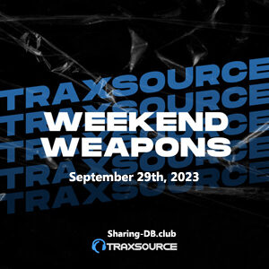 Traxsource Weekend Weapons September 29th, 2023