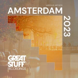 VA - Great Stuff Pres. Amsterdam 2023 Exclusives [GSR453]