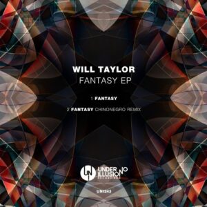 Will Taylor (UK) - Fantasy EP [UNI243]
