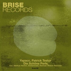 Yapacc & Patrick Testor - Die Schöne Perle [BRISE168]