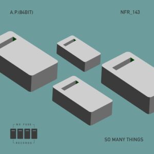 A.P.(84Bit) - So Many Things [NFR143]