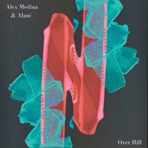 Alex Medina, Alani - Ciento Volando / Over Hill [MB030]