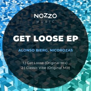 Alonso Bierg, NicoRozas - Get Loose [NM034]