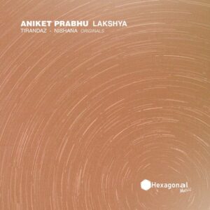 Aniket Prabhu - Lakshya [HX098]