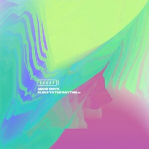 Audio Units - Slave To The Rhythm EP [SUARA498]