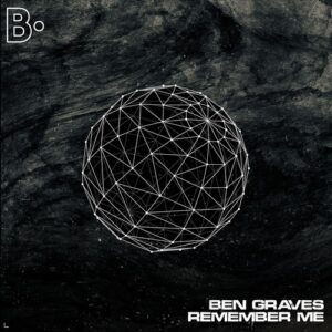 Ben Graves - Remember Me [BREA008]