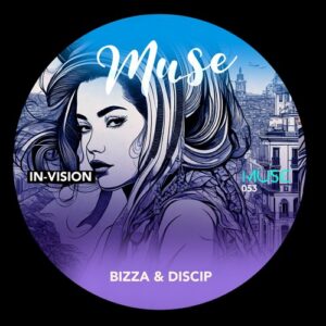 BizZa, Discip - In-Vision EP [MUSE053]