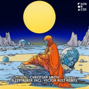 Christian Smith - Sleeptalker [FOA144]