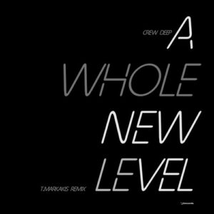 Crew Deep - A Whole New Level (Remix Version) [IRECEPIREC1223D2TRSPDBP]