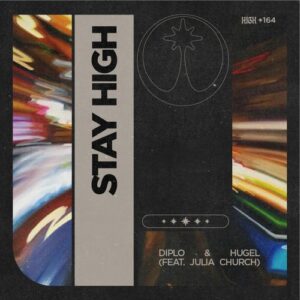 Diplo, Hugel & Julia Church - Stay High (Extended) [HIGH164E]
