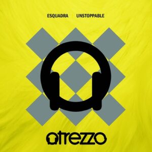 Esquadra - Unstoppable [ATRZZ170]
