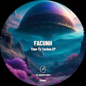 Facunh - Time To Techno [FGM003]