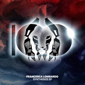 Francesca Lombardo - Synthesize EP [RBL100]