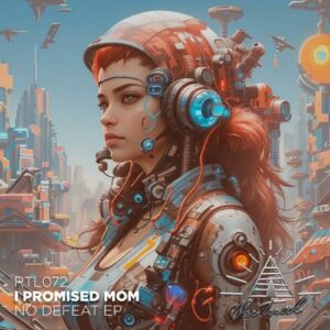 I Promised Mom - No Defeat EP [RTL072]