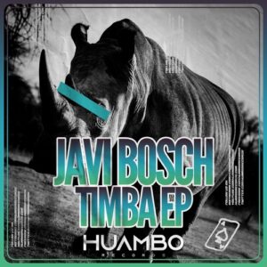 Javi Bosch - Timba - EP [HUAM628]
