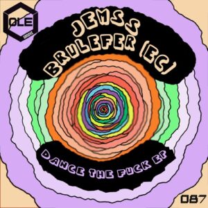 Jemss, Brulefer (EC) - Dance The Fuck EP [OLEG087]