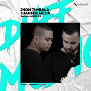 Jhon Timbala, Juanfer Mejia - Palma House EP [DM339]