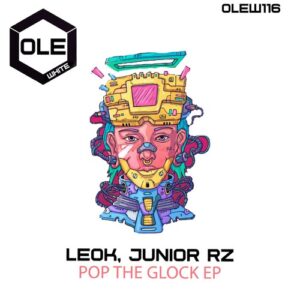 Junior RZ, LeoK - Pop The Glock EP [OLEW116]