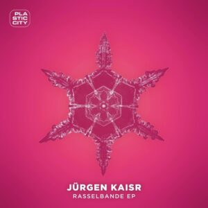 Jürgen Kaisr - Rasselbande EP [PLAC1067]