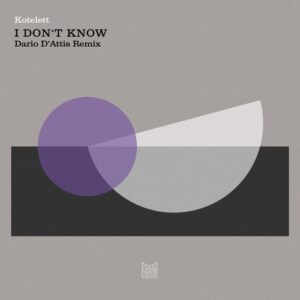 Kotelett - I Don't Know (Dario D'Attis Remix) [PFR260]