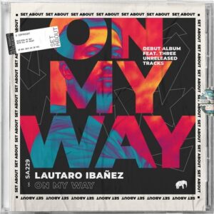 Lautaro Ibañez -  On My Way [SA229]