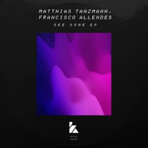 Matthias Tanzmann & Francisco Allendes - See Some EP [KLM14001Z]
