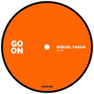 Miguel Tagua - Get Up [GOON109]