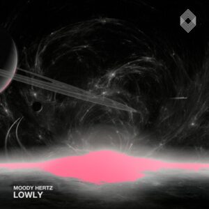 Moody Hertz - Lowly [KLTD52]