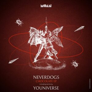 Neverdogs - Chocolate EP [MOAN206]