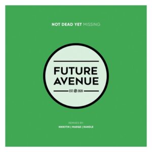 Not Dead Yet - Missing [FA399]